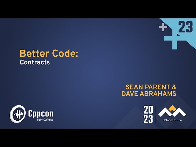 Better Code: Contracts in C++ - Sean Parent & Dave Abrahams - CppCon 2023