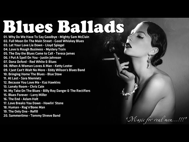 Best Of Slow Blues / Blues Ballads - Compilation Of Blues Music Greatest | Blues Legend Music