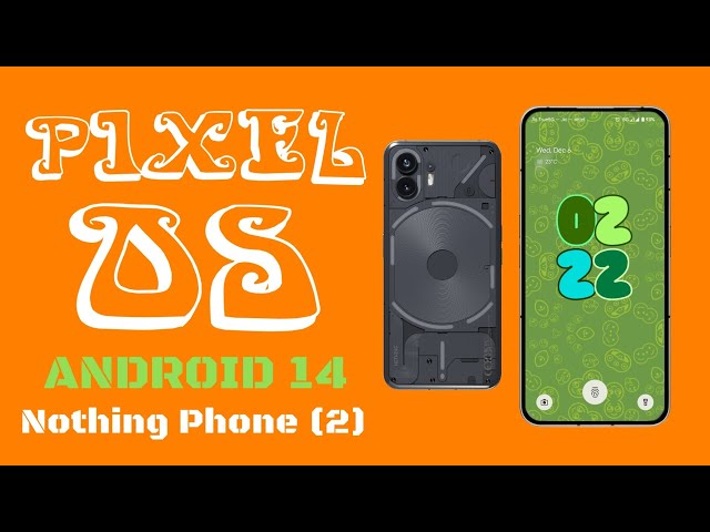 Nothing Phone 2 Pixel OS Android 14 Custom rom in-depth review, Features, performance and bugs