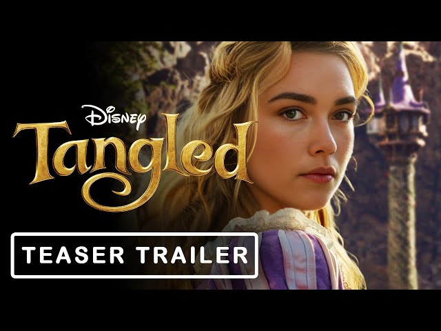 Tangled : Live Action (2025) | Official Disney Trailer Florence Pugh Live Action Movie