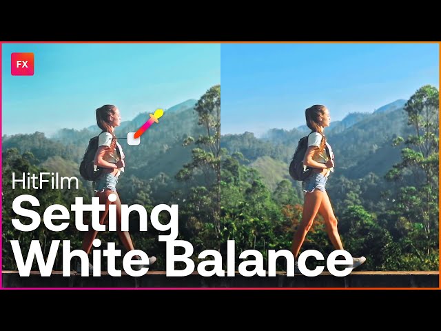 How to Set White Balance in HitFilm | Content Creation