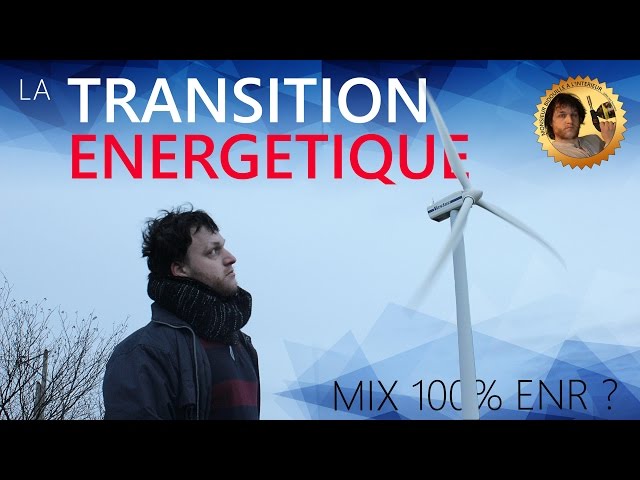 La transition énergétique - mix 100% ENR ? - Monsieur Bidouille
