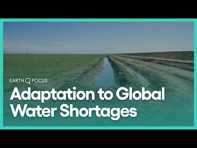 Adaptation to Global Water Shortages | Earth Focus | Season 1, Episode 4 | KCET