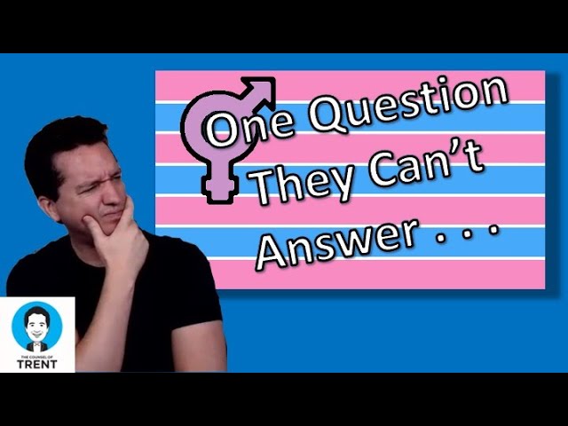 The One Question Transgender Advocates Can’t Answer