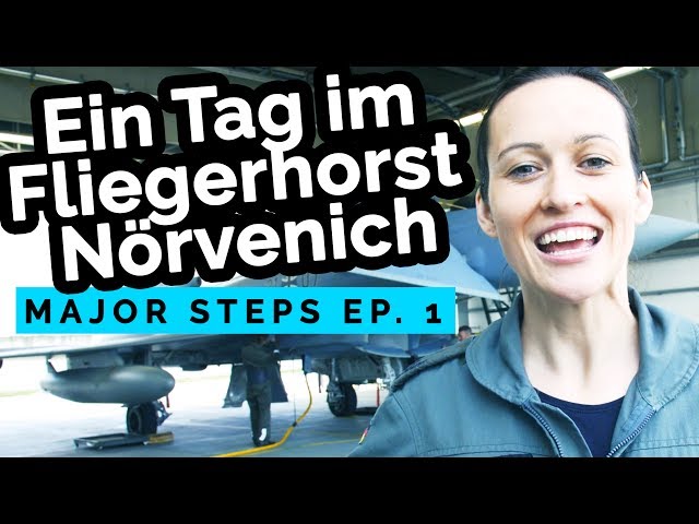 Ein Tag im Fliegerhorst Nörvenich - MAJOR STEPS Ep. 1