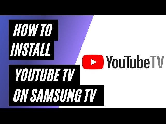 How To Install YouTube TV on Samsung Smart TV