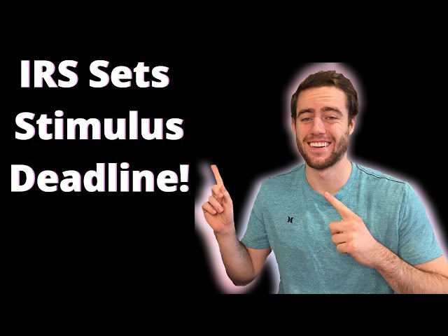 IRS Sets Deadline for Stimulus Money! Stimulus Check Update