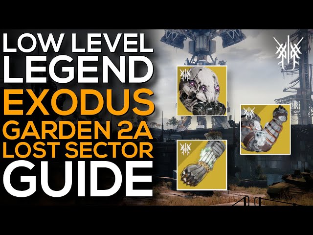 EASY SOLO Exodus Garden 2A Legend Lost Sector Guide - Must Have New Exotics - Beyond Light Destiny 2