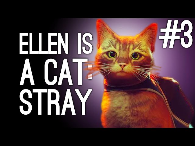 Grown Woman Cries at Video Game Cat PART 3 INTO THE SEWERS | Ellen plays Stray on PS5