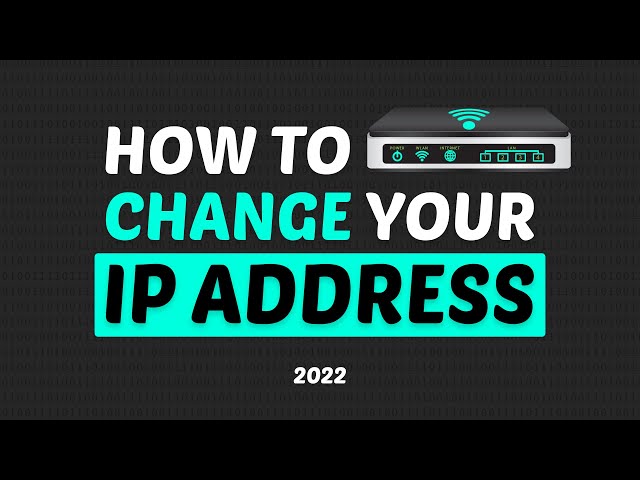 How To Change Your IP Address in 2023