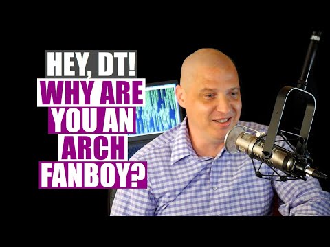 "Why Are You Such An Arch Fanboy?" (Plus Other Questions Answered)