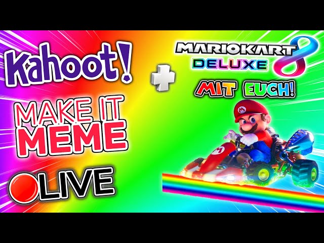 🔴 LIVE: Mario Kart 8 Deluxe, Make it Meme und Kahoot am Morgen vertreibt Kummer und Sorgen!