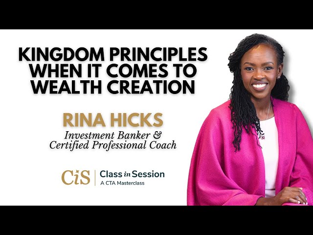 S4 | Rina Hicks | Kingdom Principles For Wealth Creation | #CiS