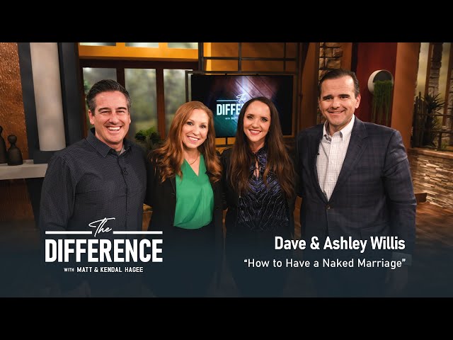 The Difference with Matt & Kendal Hagee - "How to Have a Naked Marriage"