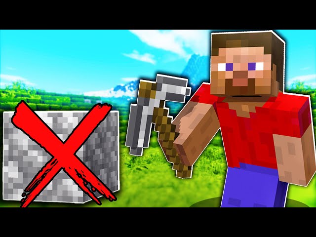 Minecraft but I'm not allowed to mine