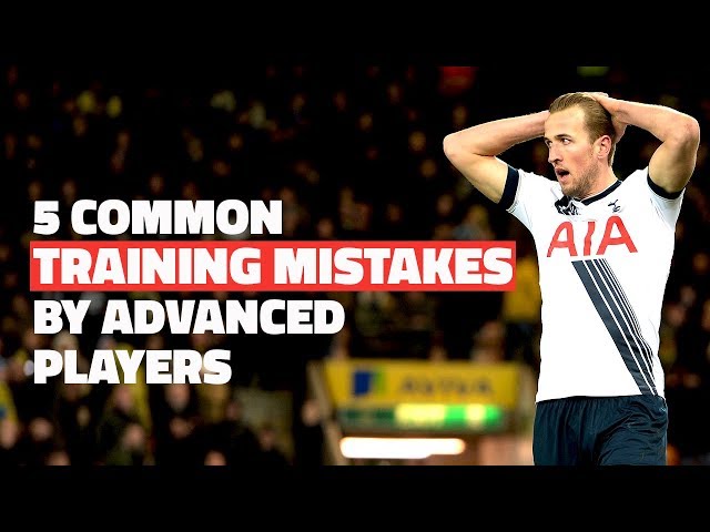 5 Common Training Mistakes by Advanced Players