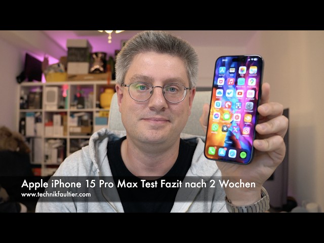 Apple iPhone 15 Pro Max Test Fazit nach 2 Wochen