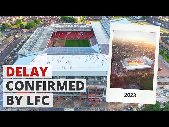 Liverpool announce DELAY to Anfield Road Stand expansion