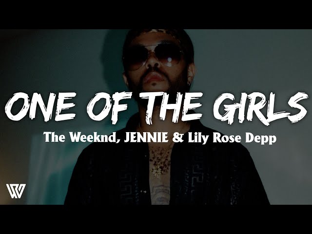 The Weeknd, JENNIE & Lily Rose Depp - One Of The Girls (Letra/Lyrics)