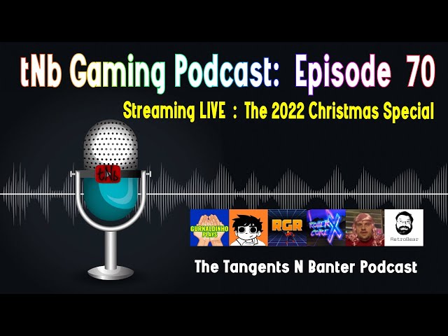 The tNb Gaming Podcast #70 : Come All Ye Faithful