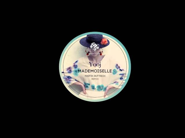 Yooj - Mademoiselle (Martin Buttrich Remix) [Monique Musique] MM077