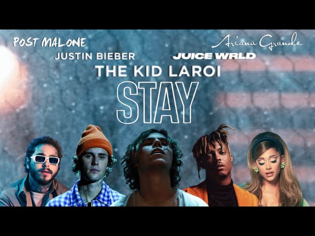 The Kid LAROI, Justin Bieber - Stay (feat. Juice WRLD, Post Malone & Ariana Grande) (Remix)