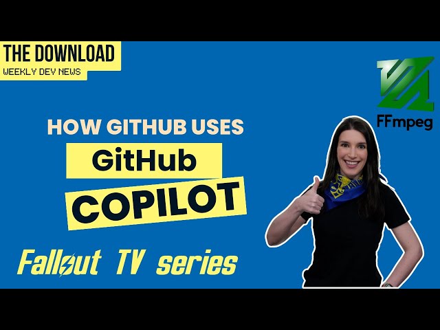 The Download: How GitHub Uses GitHub Copilot, FFMmpeg 7, Fallout TV Show and more