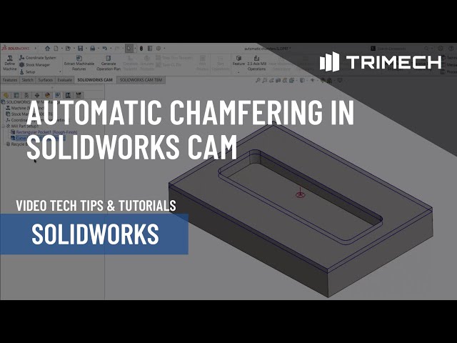 Automatic Chamfering in SOLIDWORKS CAM