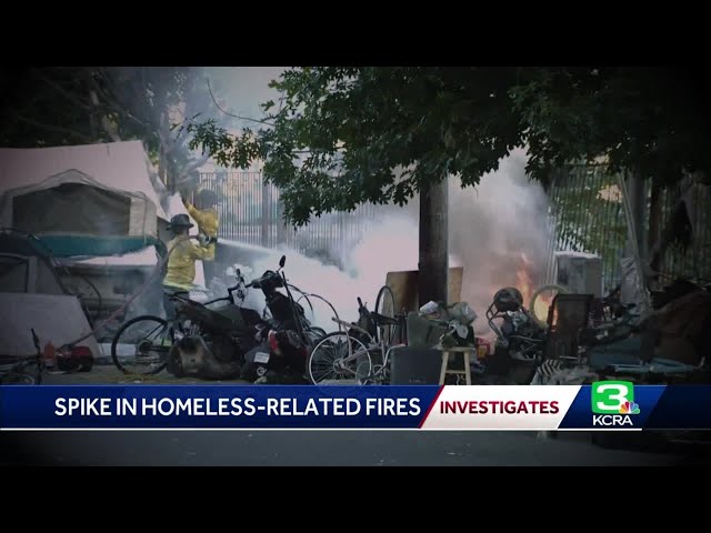 Sacramento homeless-related fires spike 77% in recent years, put a strain on resources