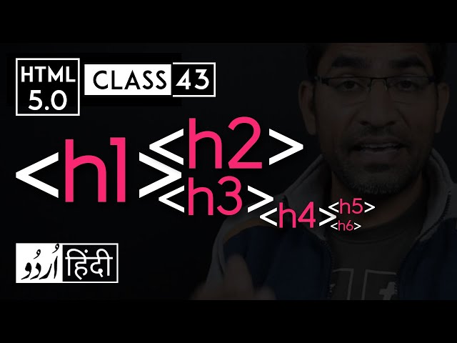 Heading tags (h1,h2,h3,h4,h5,h6) - html 5 tutorial in hindi/urdu - Class - 43