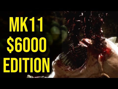 MK11: $6000 Edition...