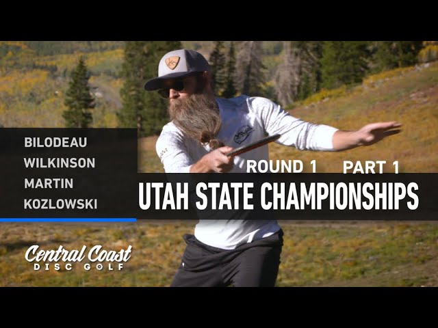 2023 Utah State Championships - Round 1 Part 1 - Bilodeau, Wilkinson, Martin, Kozlowski