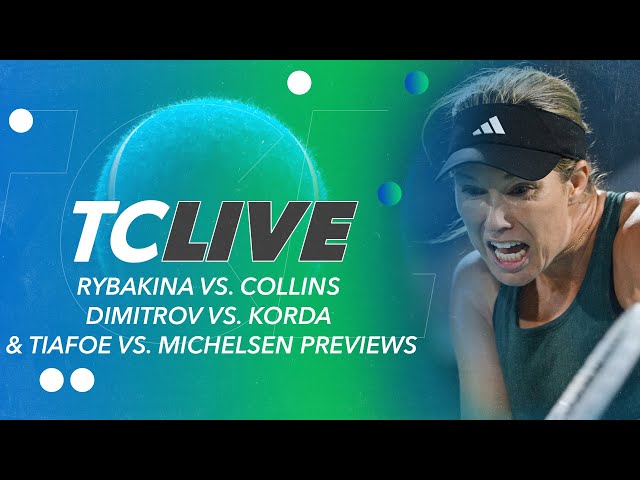 Rybakina vs. Collins, Dimitrov vs. Korda, & Tiafoe vs. Michelsen Previews | Tennis Channel Live