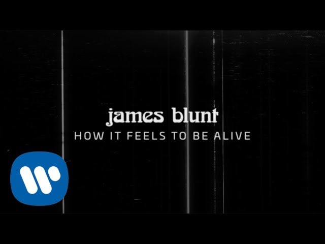 James Blunt - How It Feels To Be Alive [Official Lyric Video]