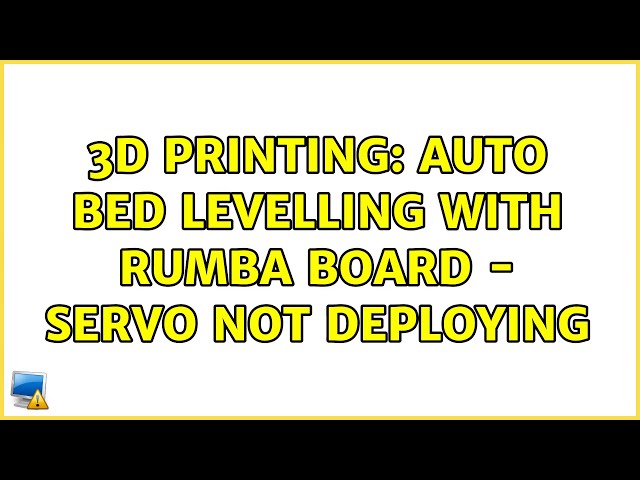 3D Printing: Auto bed levelling with Rumba board - Servo not deploying (2 Solutions!!)