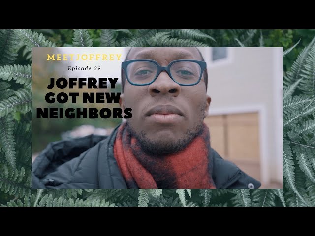 Joffrey Got New Neighbors - Episode 39 - Meet Joffrey
