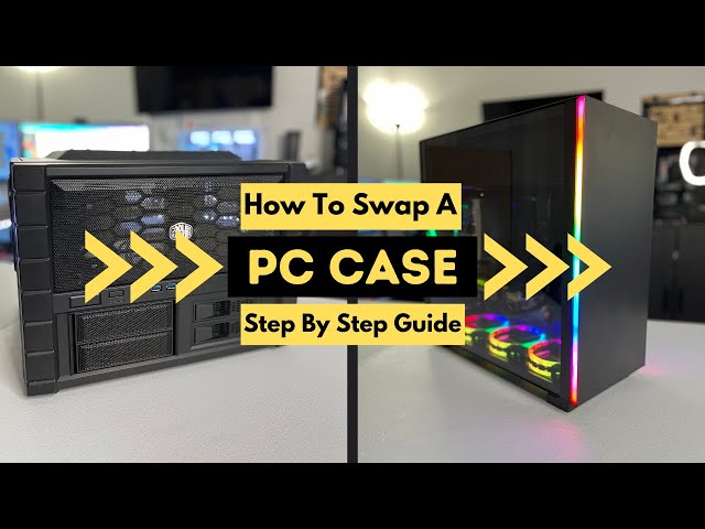 How To SWAP Your PC Case - The COMPLETE Step by Step GUIDE