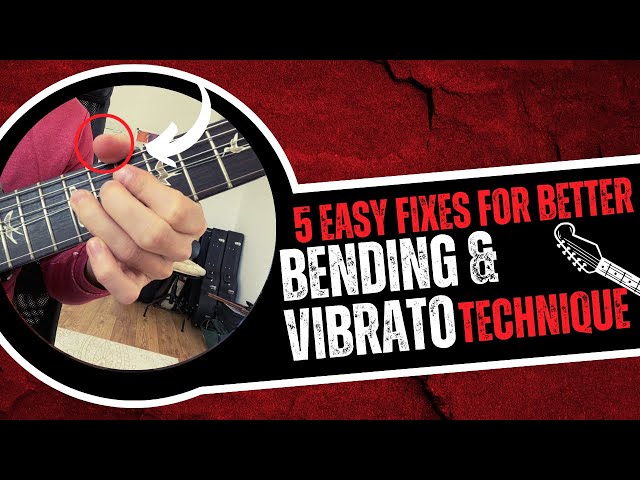 HOW TO PRACTICE BENDING AND VIBRATO ON GUITAR