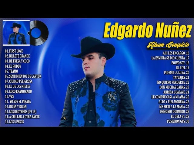 Edgardo Nuñez 2024 ~ Grandes Éxitos Mix 2024 ~ Edgardo Nuñez Álbum Completo Mas Popular 2024