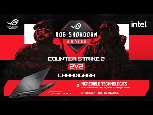 18th Feb | Chandigarh | ROG Showdown Series 2024 - CS2 (2v2) @intelindia