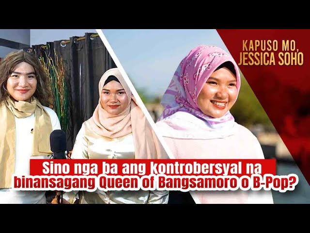 Sino nga ba ang kontrobersyal na binansagang Queen of Bangsamoro o B-Pop? | Kapuso Mo, Jessica Soho