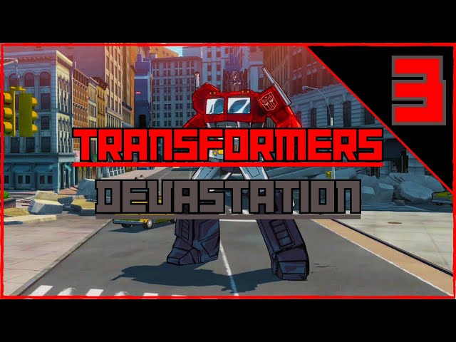 TRANSFORMERS : DEVASTATION pt 3