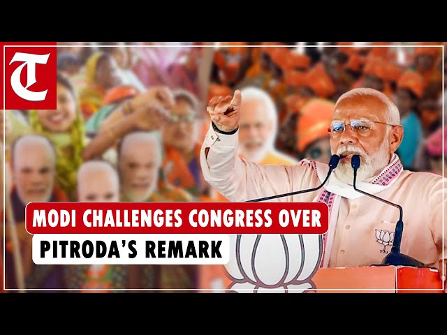 “Jab Tak Modi Zinda Hain….” PM Modi challenges Congress over Sam Pitroda’s ‘inheritance tax’ remark