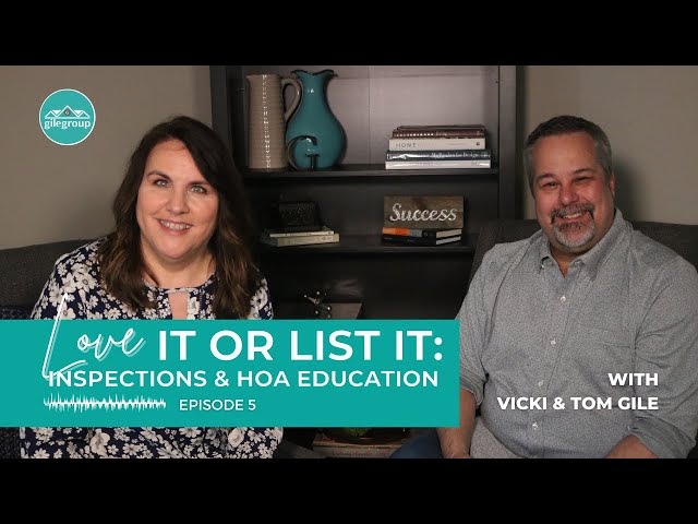 Gile Group Podcast Ep. 5: Love It or List It – Home Inspections & HOA Education