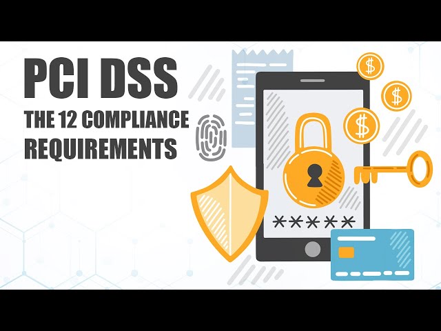 PCI DSS - The 12 Compliance Requirements