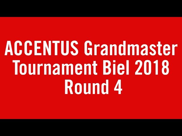 Biel Grandmaster tournament 2018 - Live Commentary Round 4 Part 2