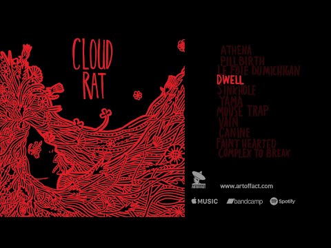 CLOUD RAT: "Dwell" from Cloud Rat Redux #ARTOFFACT