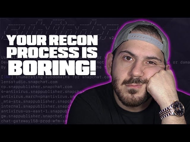 Your Recon Process is Boring!