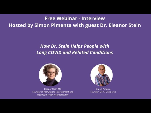How Dr Stein Helps People With Chronic Conditions, ME/CFS, Long Covid, POTS, Fibromyalgia
