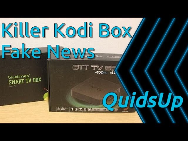 Killer Kodi Devices Fake News 03 Dec 2017